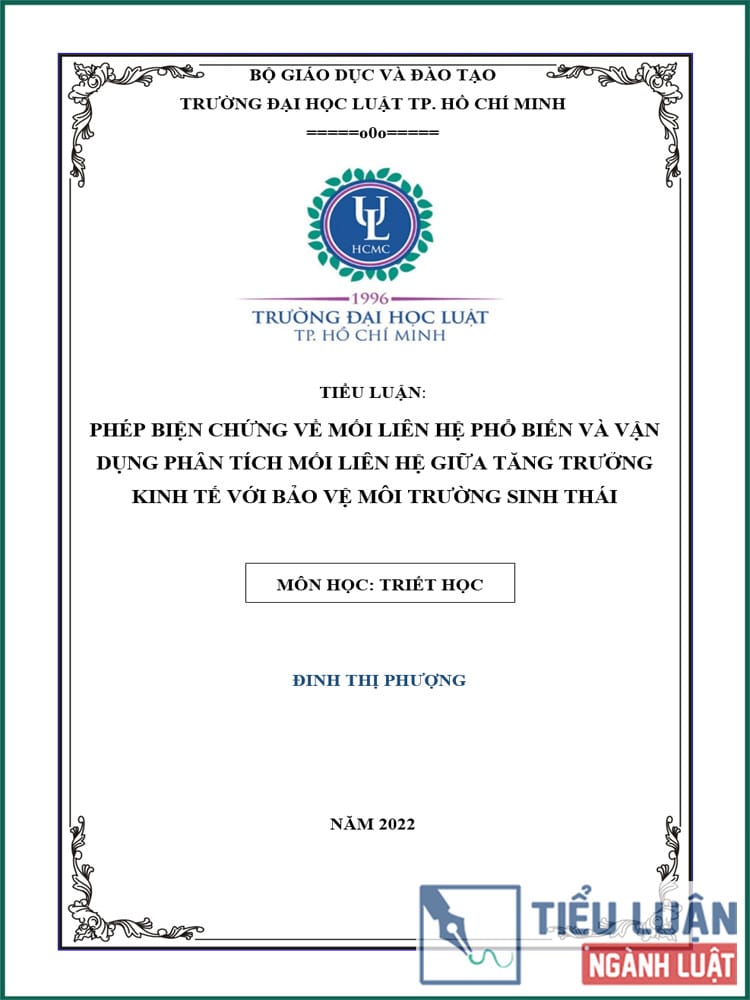 [Tiểu luận 2022] Phép biện chứng về mối liên hệ phổ biến và vận dụng phân tích mối liên hệ giữa tăng trưởng kinh tế với bảo vệ môi trường sinh thái