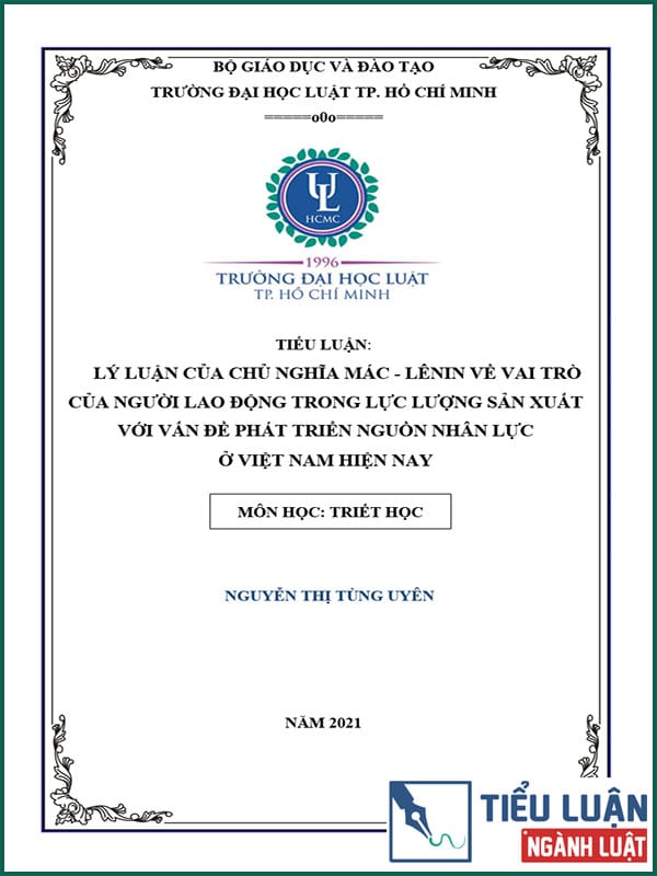 [Tiểu luận 2021] Lý luận của chủ nghĩa Mác – Lênin về vai trò của người lao động trong lực lượng sản xuất và vấn đề phát triển nguồn nhân lực ở Việt Nam hiện nay