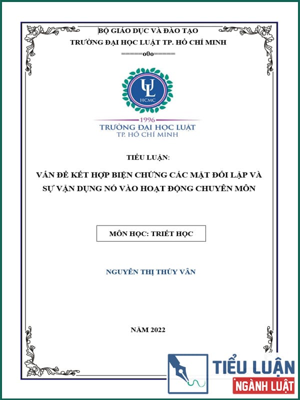 [Tiểu luận 2022] Vấn đề kết hợp biện chứng các mặt đối lập và sự vận dụng nó vào hoạt động chuyên môn
