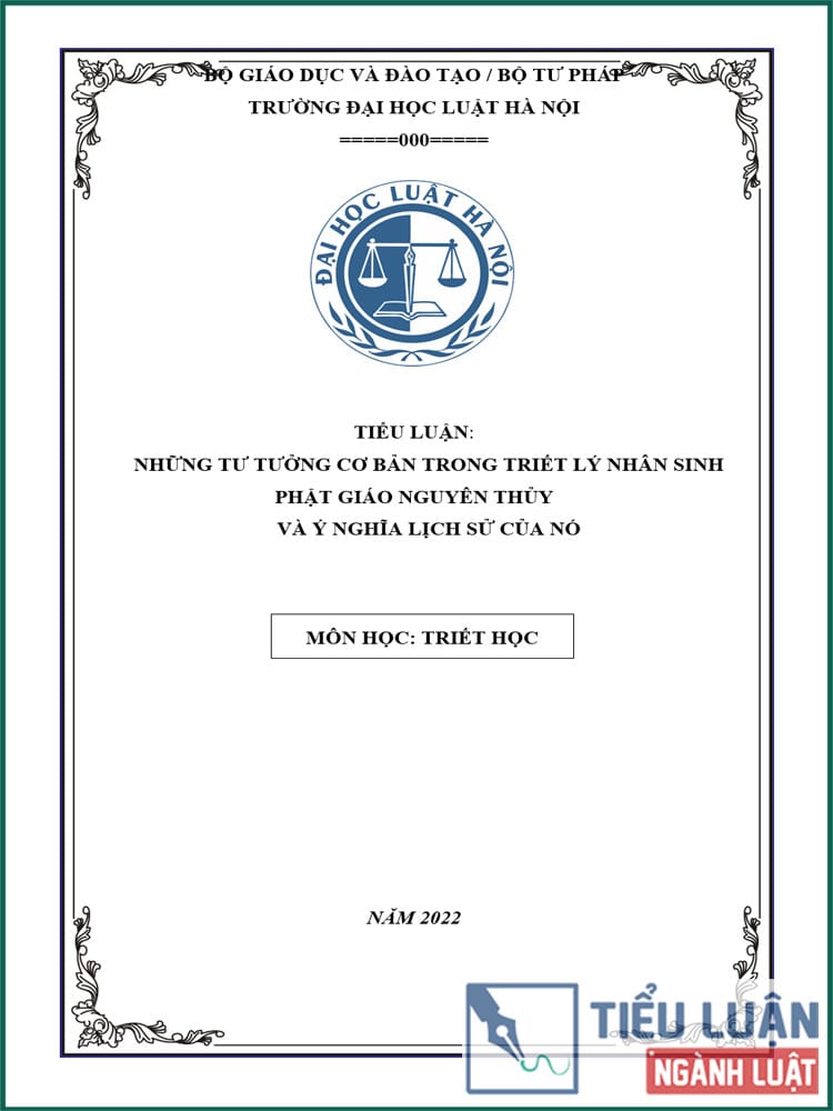 [Tiểu luận 2022] Những tư tưởng cơ bản trong triết lý nhân sinh Phật giáo nguyên thủy và ý nghĩa lịch sử của nó