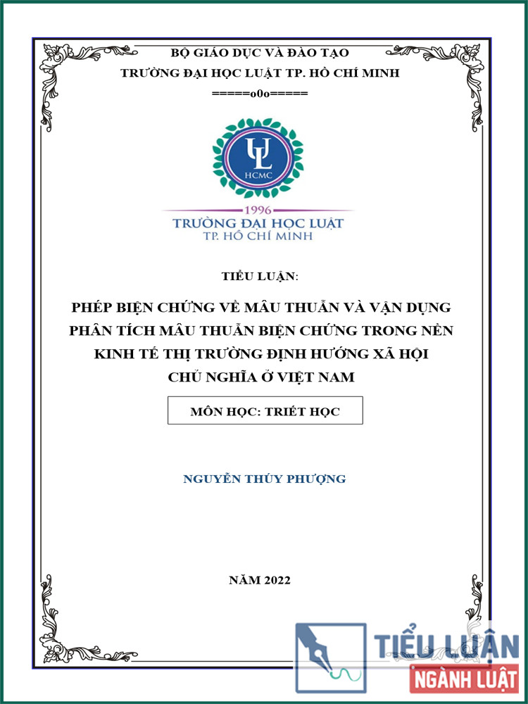 [Tiểu luận 2022] Phép biện chứng về mâu thuẫn và vận dụng phân tích mâu thuẫn biện chứng trong nền kinh tế thị trường định hướng xã hội chủ nghĩa ở nước ta hiện nay