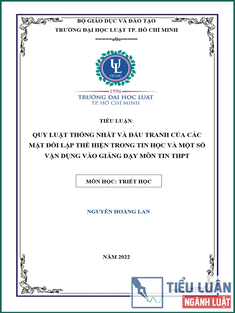 [Tiểu luận 2022] Quy luật thống nhất và đấu tranh của các mặt đối lập thể hiện trong tin học và một số vận dụng vào giảng dạy môn tin trung học phổ thông