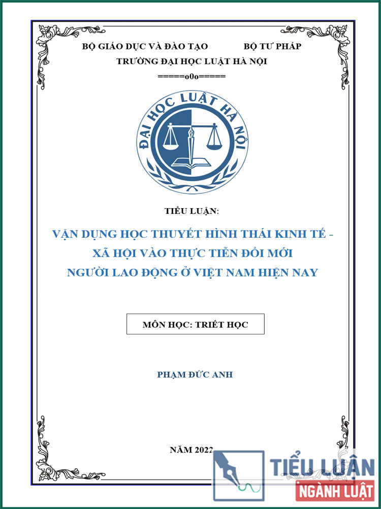 [Tiểu luận 2022] Vận dụng học thuyết hình thái kinh tế - xã hội vào thực tiễn đổi mới người lao động ở Việt Nam hiện nay