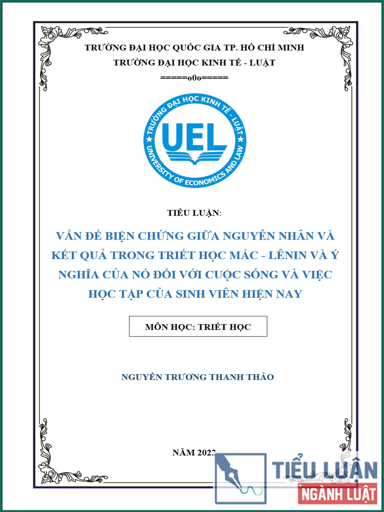 [Tiểu luận 2022] Vấn đề biện chứng giữa nguyên nhân và kết quả trong triết học Mác - Lênin và ý nghĩa của nó đối với cuộc sống và việc học tập của sinh viên hiện nay
