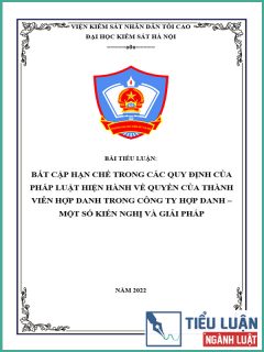 [Tiểu luận 2022] Bất cập hạn chế trong các quy định của pháp luật hiện hành về quyền của thành viên hợp danh trong công ty hợp danh – Một số kiến nghị và giải pháp