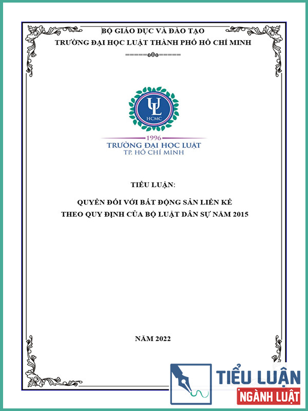 [Tiểu luận 2022] Quyền đối với bất động sản liền kề theo quy định của Bộ luật Dân sự năm 2015 (Bài 2)