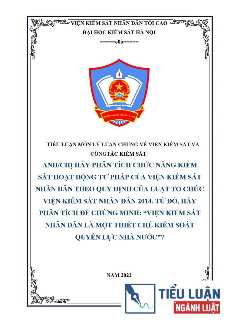 [Tiểu luận 2022] Anh/chị phân tích chức năng kiểm sát hoạt động tư pháp của Viện kiểm sát nhân dân theo quy định của Luật tổ chức Viện kiểm sát nhân dân năm 2014