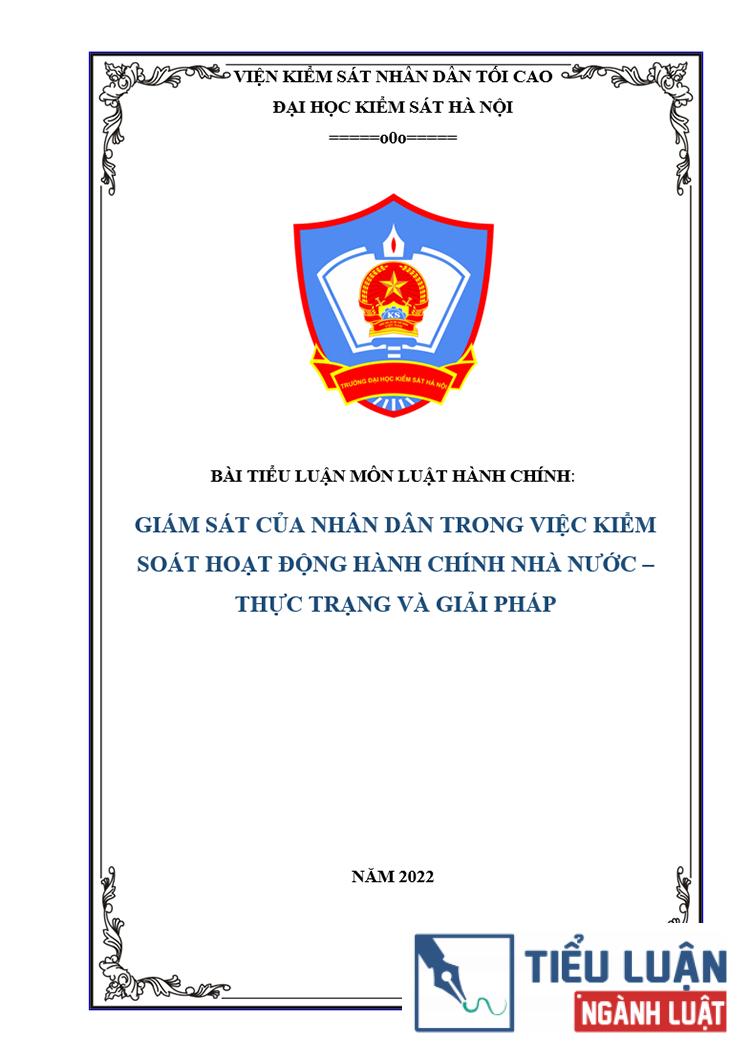 [Tiểu luận 2022] Giám sát của nhân dân trong việc kiểm soát hoạt động hành chính nhà nước – Thực trạng và giải pháp