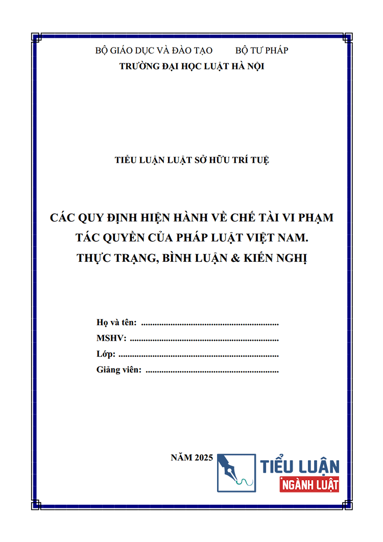  [Tiểu luận 2025] Các quy định hiện hành về chế tài vi phạm tác quyền của pháp luật Việt Nam: Thực trạng, bình luận & kiến nghị