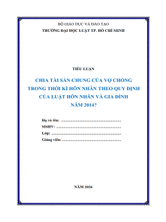 [Tiểu luận 2026] Chia tài sản chung của vợ chồng trong thời kì hôn nhân theo quy định của Luật Hôn nhân và gia đình năm 2014 (8.75 điểm) (MS-B1112)