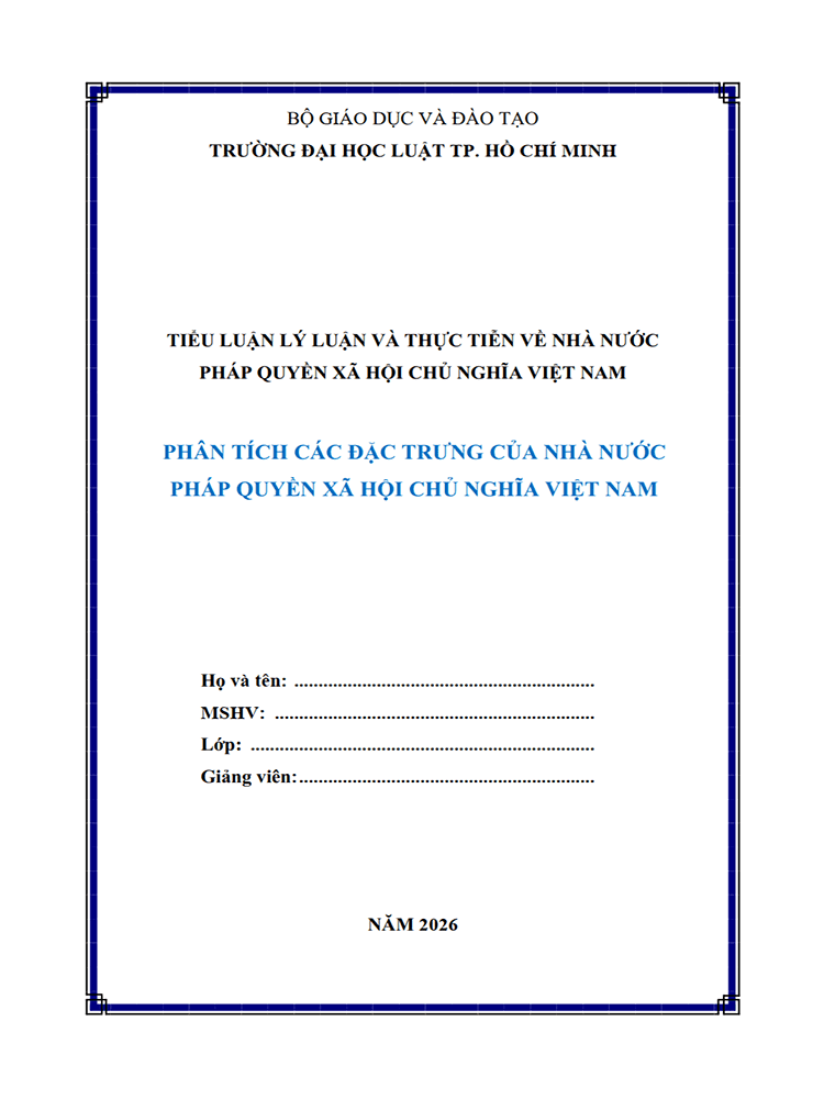 B1085-Tiểu luận 2026 (ULAW)-Phân tích các đặc trưng của Nhà nước pháp quyền xã hội chủ nghĩa Việt Nam